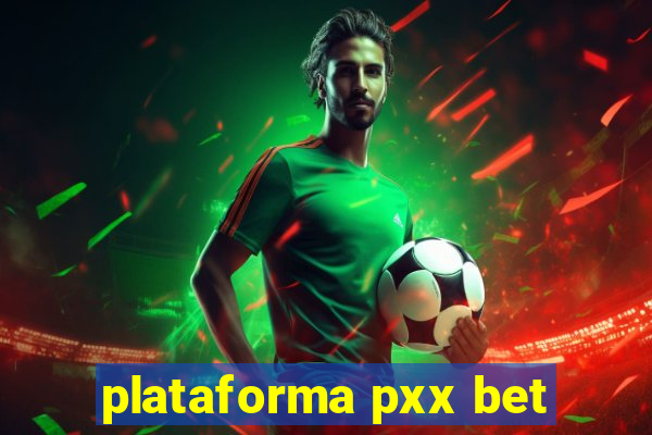 plataforma pxx bet